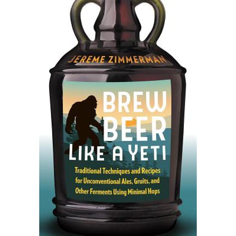 预订 Brew Beer Like a Yeti: Traditional Technique...
