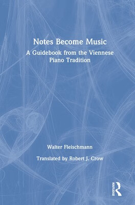 预订  notes become music: a guidebook from the viennese piano