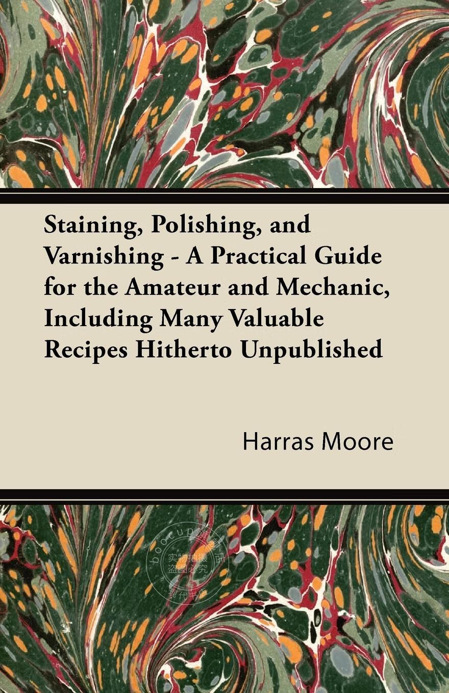 【预售 按需印刷】staining, polishing, and varnishing - a