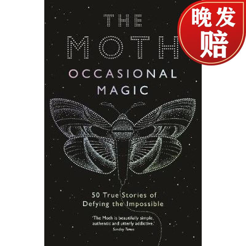 【4周达】the moth: occasional magic: 50 true stories of defying