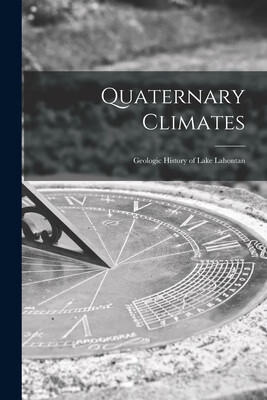 预订 quaternary climates: geologic history of lake lahontan