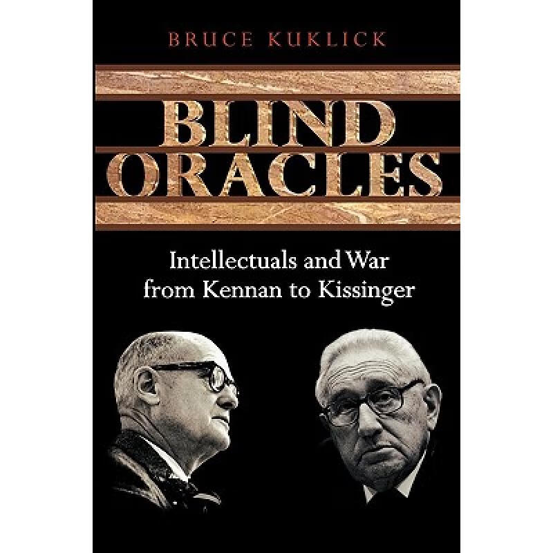 【4周达】不显露的智者 Blind Oracles: Intellectuals and War from Kennan to Kissinger