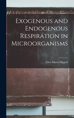 预订 exogenous and endogenous respiration in microorganisms.