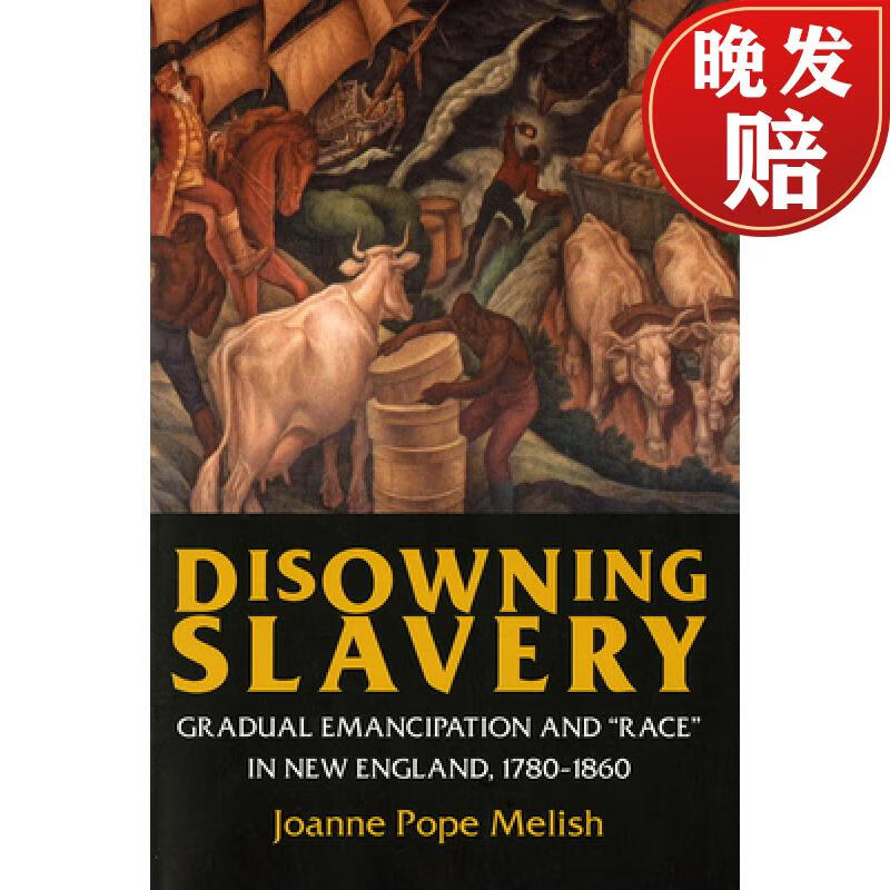 【4周达】disowning slavery: gradual emancipation and "race" in