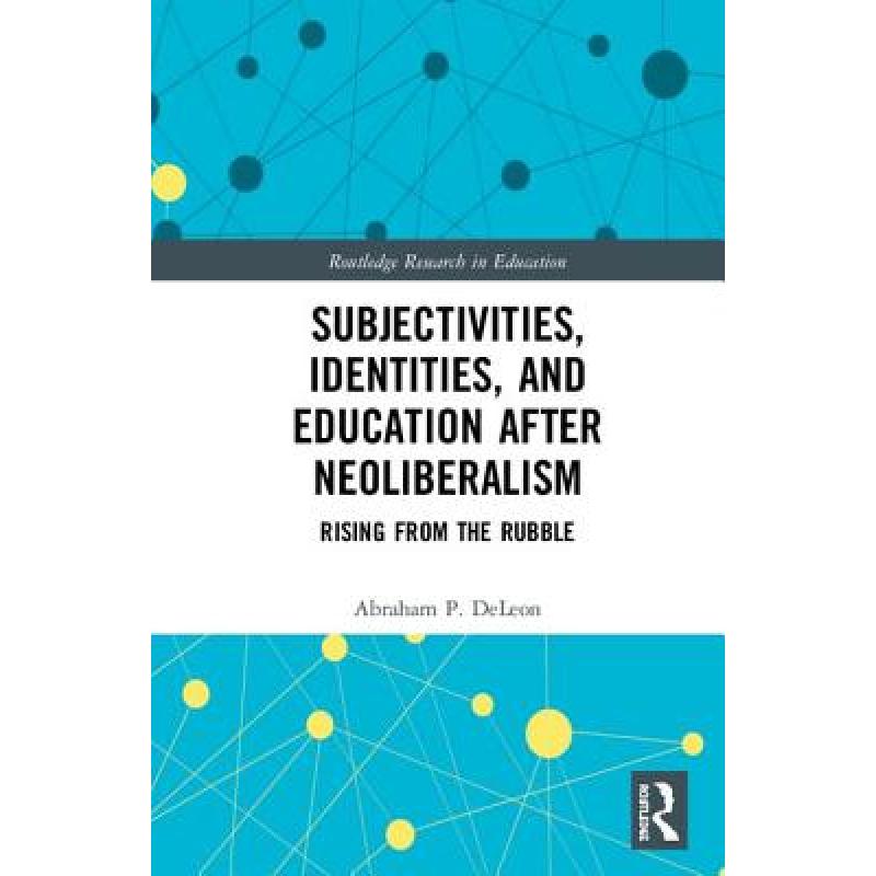 subjectivities, identities, and education after neoliberalism