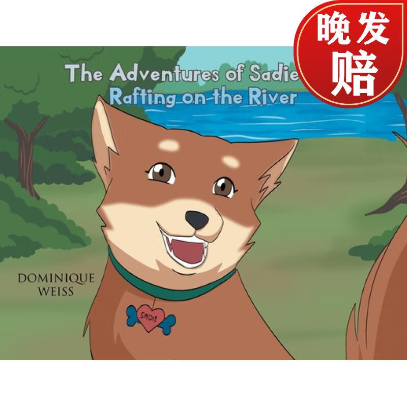 【4周达】the adventures of sadie girl : rafting on the river
