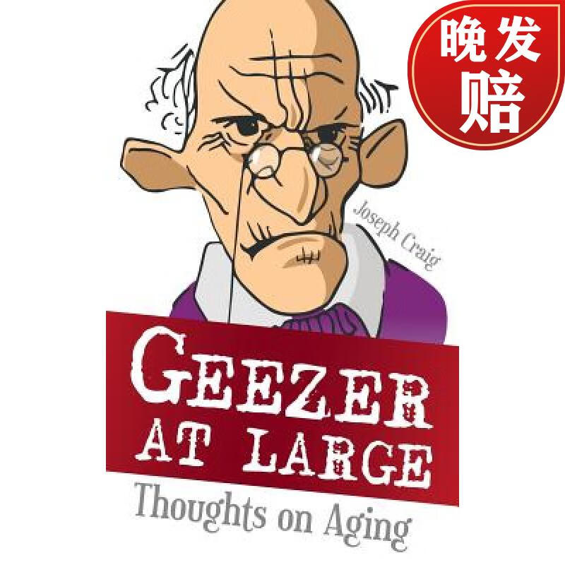 【4周达】geezer at large: thoughts on aging