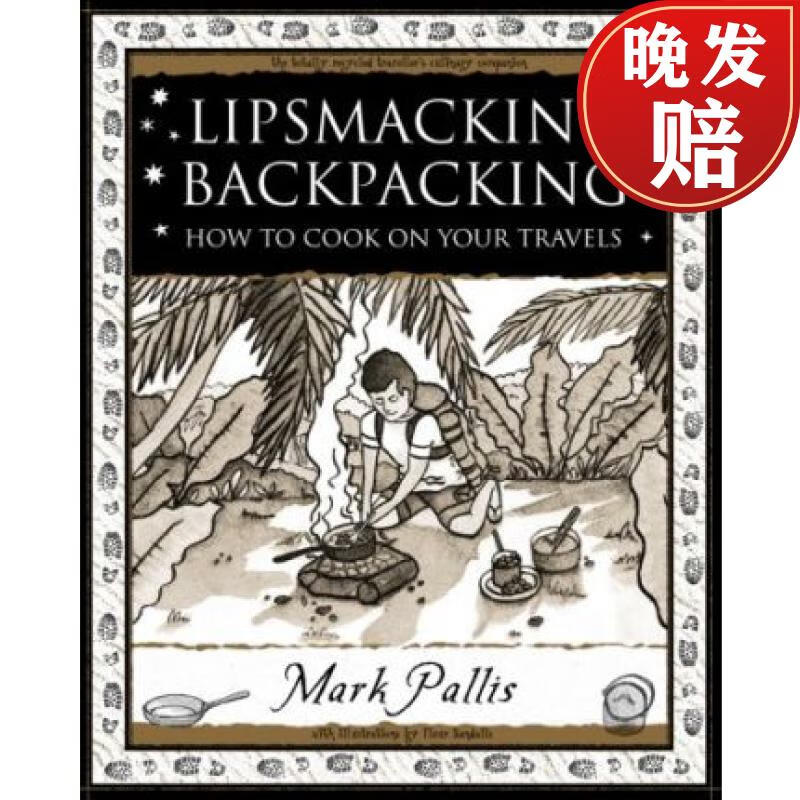 【4周达】lipsmacking backpacking: cooking off the beaten track
