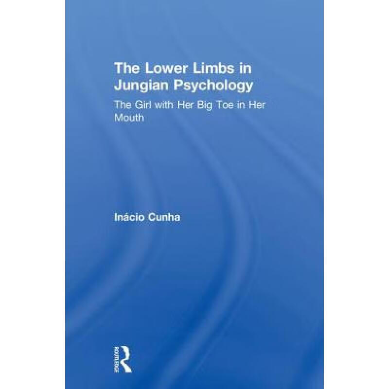 预订 the lower limbs in jungian psychology : the .