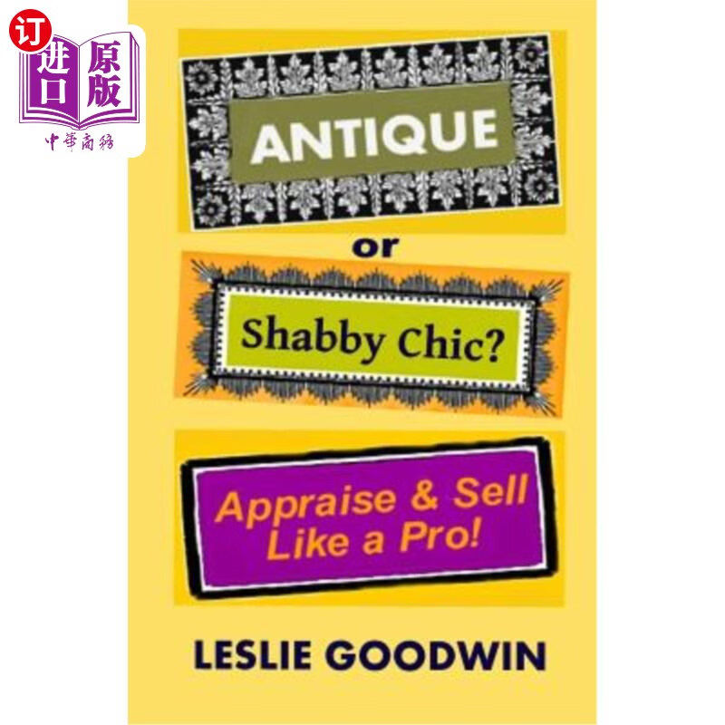 海外直订antique or shabby chic? appraise & sell like a pro!