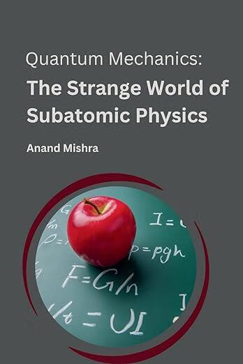 预订 quantum mechanics: the strange world of subatomic physics.