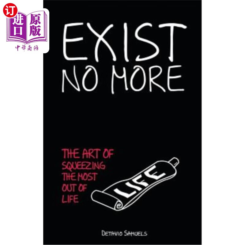 海外直订exist no more: the art of squeezing the most out of life