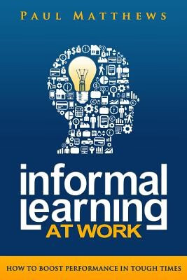 预订  informal learning at work: how to boost performance in