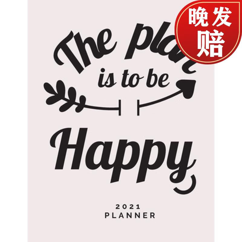 预订 plan is to be happy 2021 planner: weekly and monthly