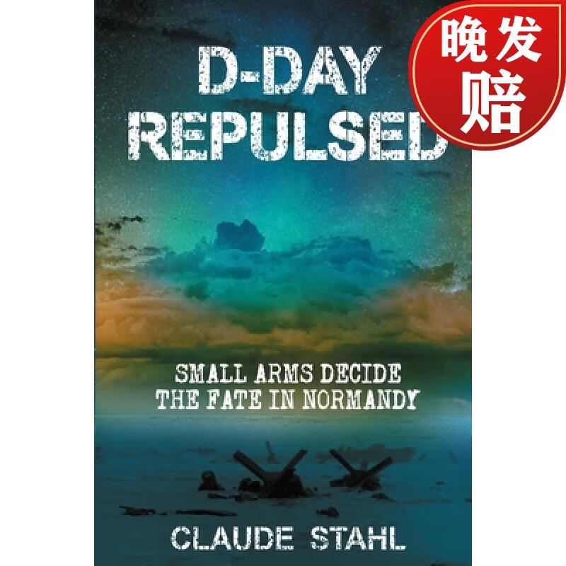 【4周达】d-day repulsed: small arms decide the fate in normandy