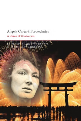 预订 angela carters pyrotechnics: a union of contraries