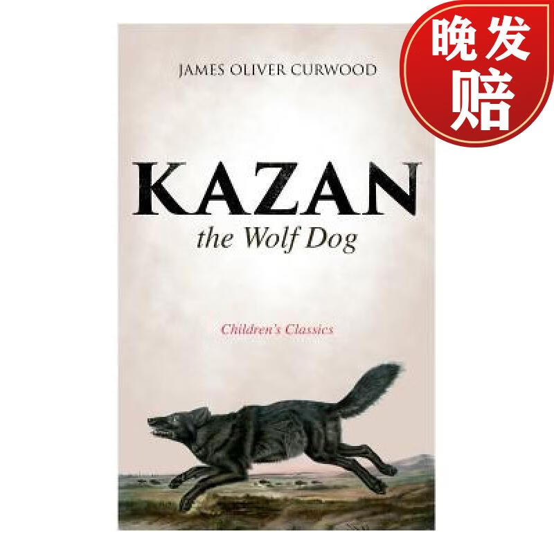 【4周达】kazan, the wolf dog (childrens classics)