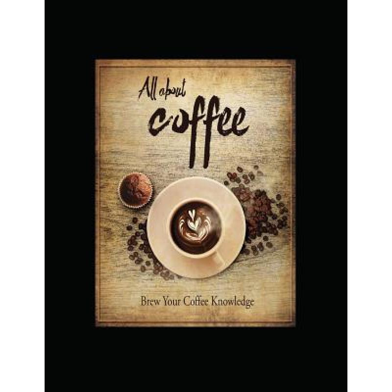 预订 All About Coffee: Brew Your Coffee Knowledge