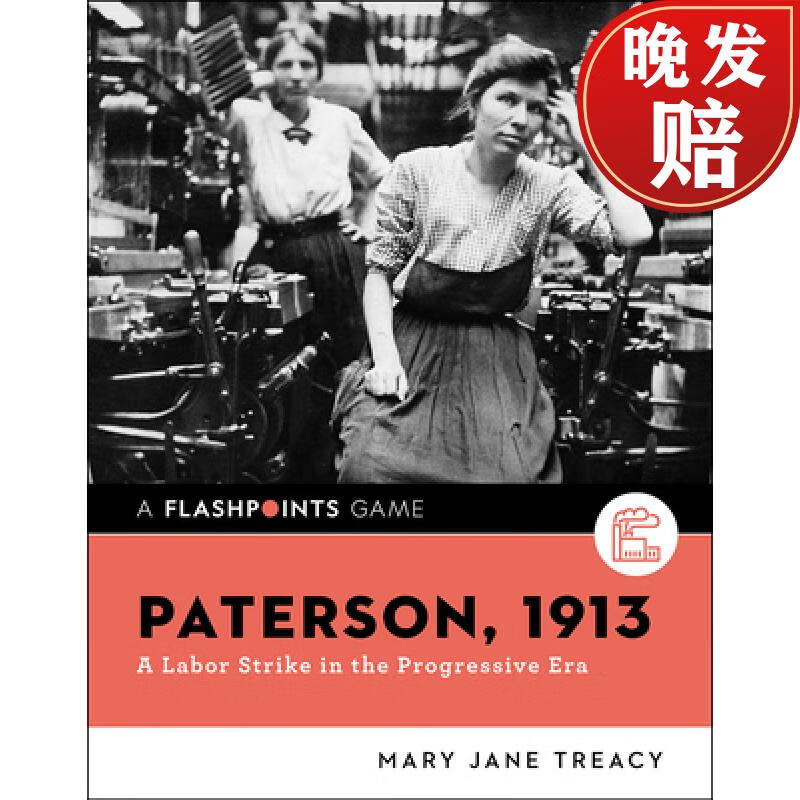 【4周达】paterson, 1913 : a labor strike in the progressive era