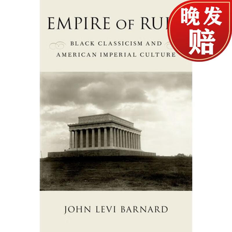 预订 empire of ruin: black classicism and american imperial