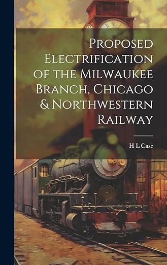 预订 proposed electrification of the milwaukee branch, chicago &