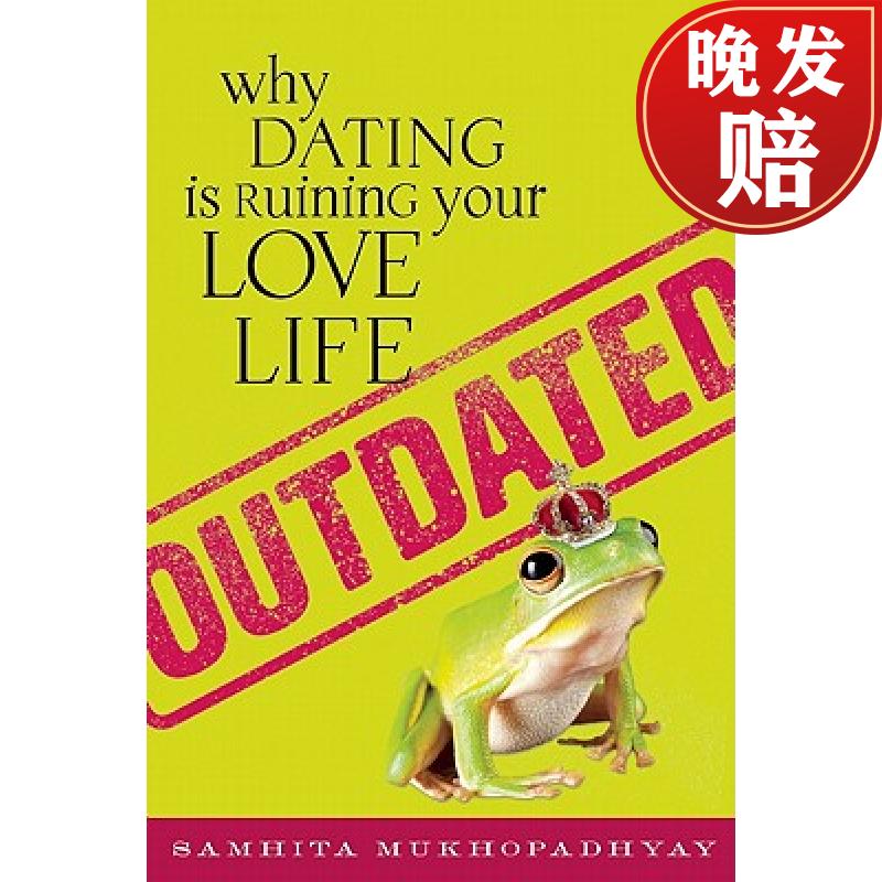 【4周达】outdated: why dating is ruining your love life