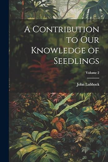 预订 a contribution to our knowledge of seedlings; volume 2