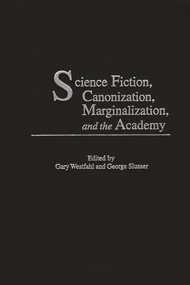 预订 science fiction, canonization, marginalization, and the