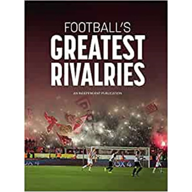 footballs greatest rivalries