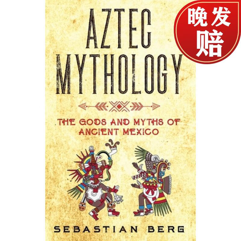 【2周达】aztec mythology: the gods and myths of ancient mexico