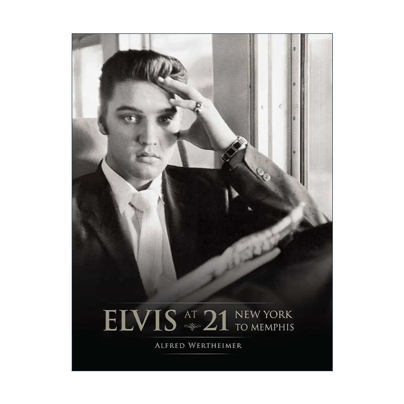 英文原版 Elvis at 21 年轻的猫王 精装摄影集 从纽约到孟菲斯 英文版 进口英语原版书籍