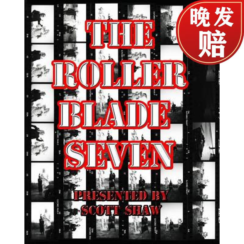 【4周达】the roller blade seven: a photographic exploration