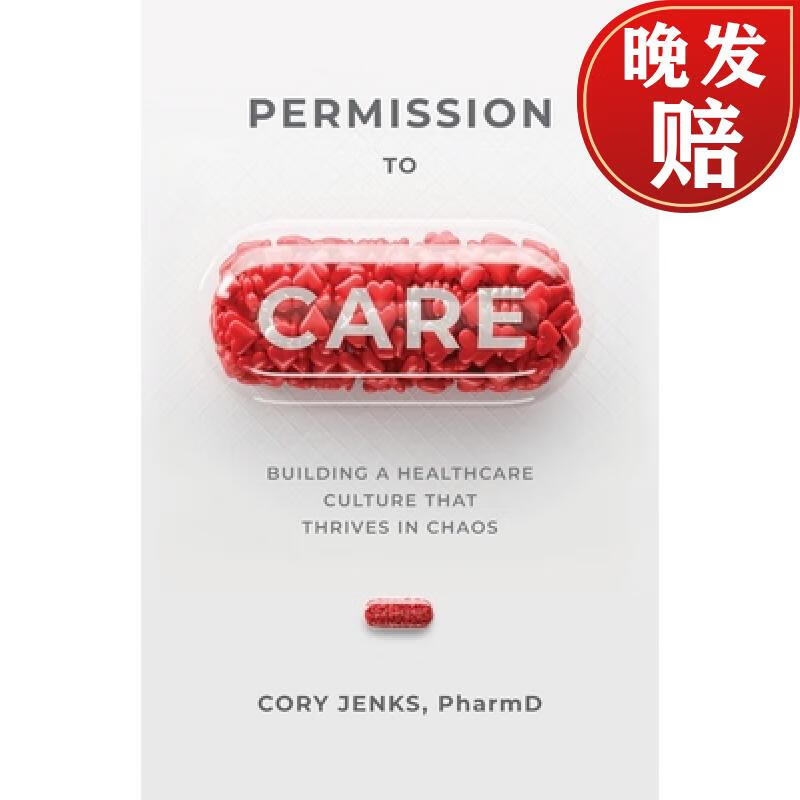 permission to care : building a healthcare culture that thrives