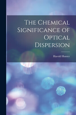 预订 the chemical significance of optical dispersion