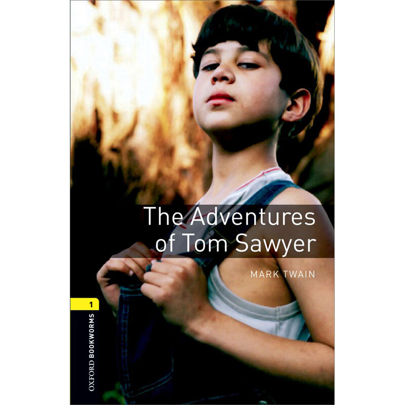 Oxford Bookworms Library: Level 1: The Adventures of Tom Sawyer 1级：汤姆索亚历险记(英文原版)