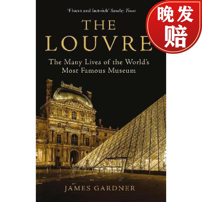 4周达】louvre: the many lives of the worlds most famous museum