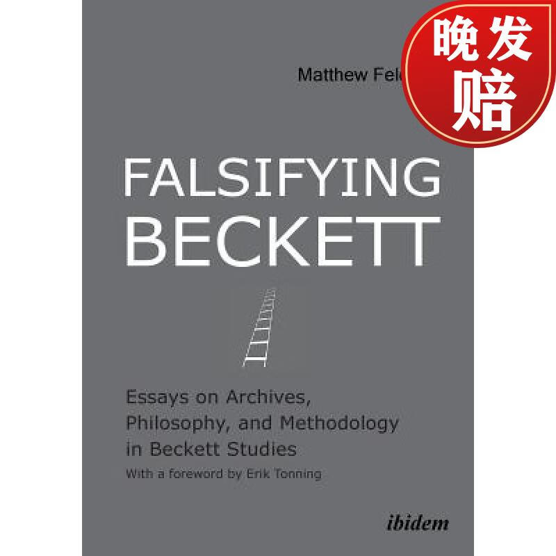 【4周达】falsifying beckett essays on archives, philosophy, and