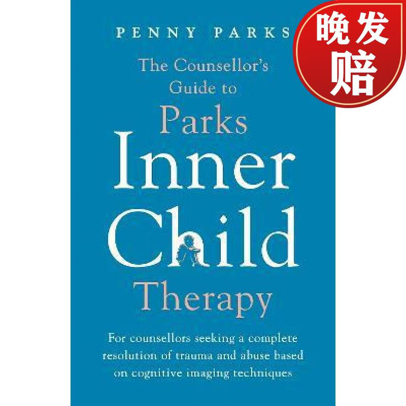 【4周达】counsellors guide to parks inner child therapy: for