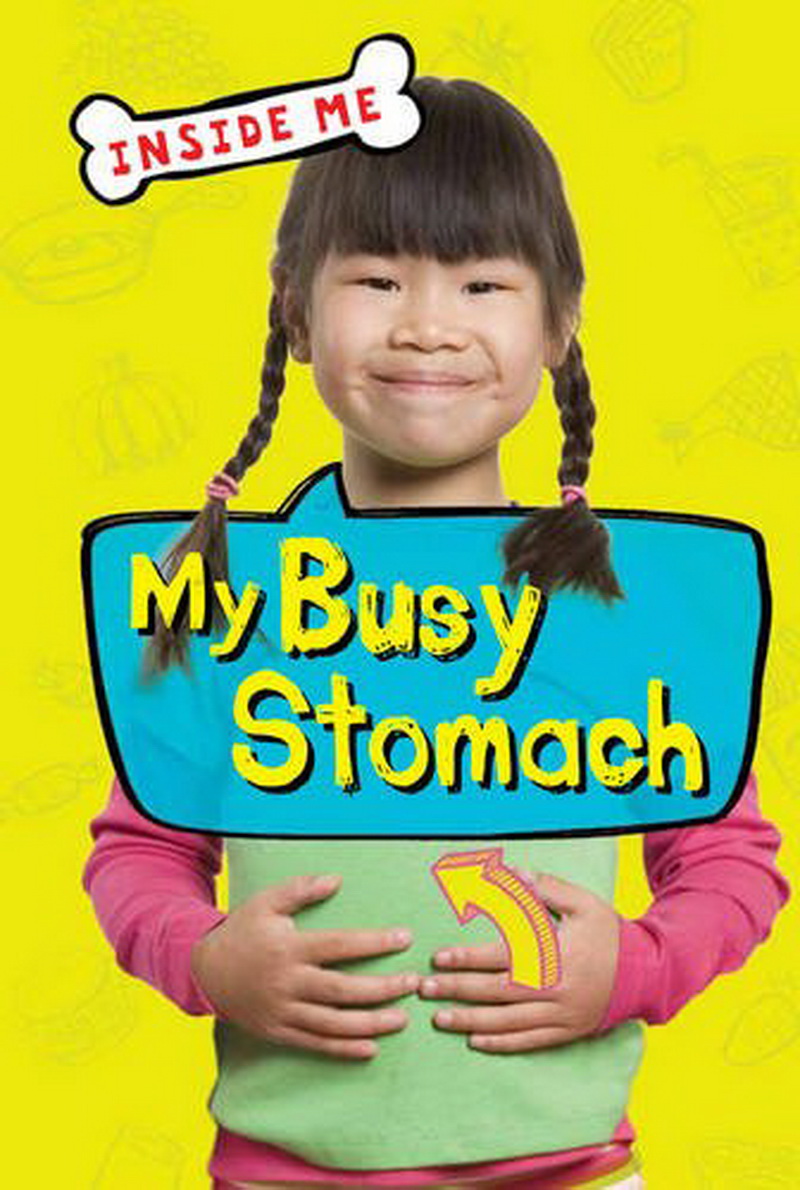 Inside Me: My Busy Stomach