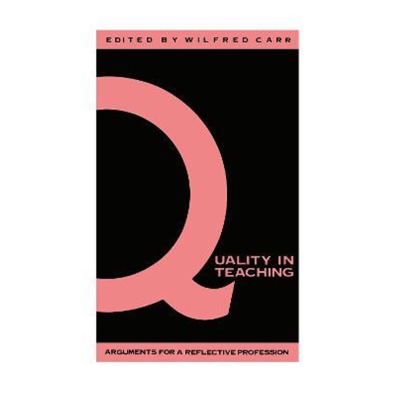 预订quality in teaching:arguments for a reflective profession