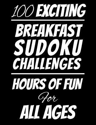 预订 100 exciting breakfast sudoku challenges hours of fun for