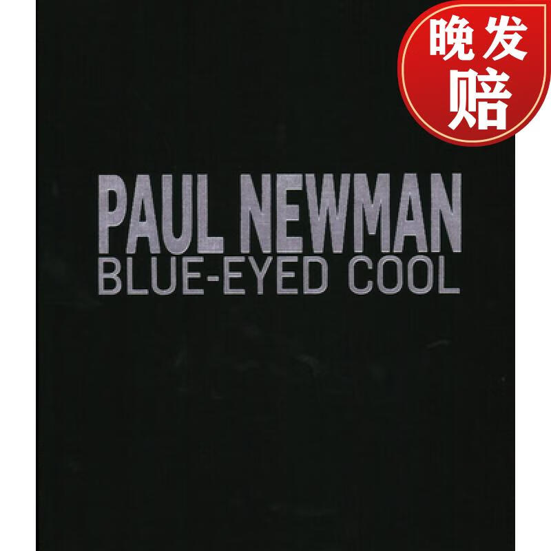 【4周达】paul newman: blue-eyed cool, deluxe, eva sereny