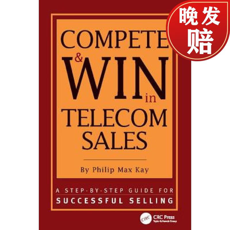 compete and win in telecom sales: a step-by -step guide for