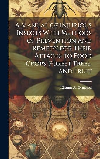 预订 a manual of injurious insects with methods of prevention