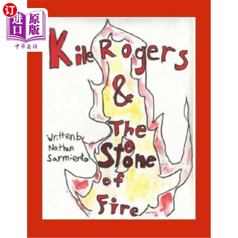 海外直订kile rogers and the stone of fire 凯尔·罗杰斯和火之石