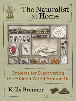 预订 the naturalist at home: projects for discovering the hidden