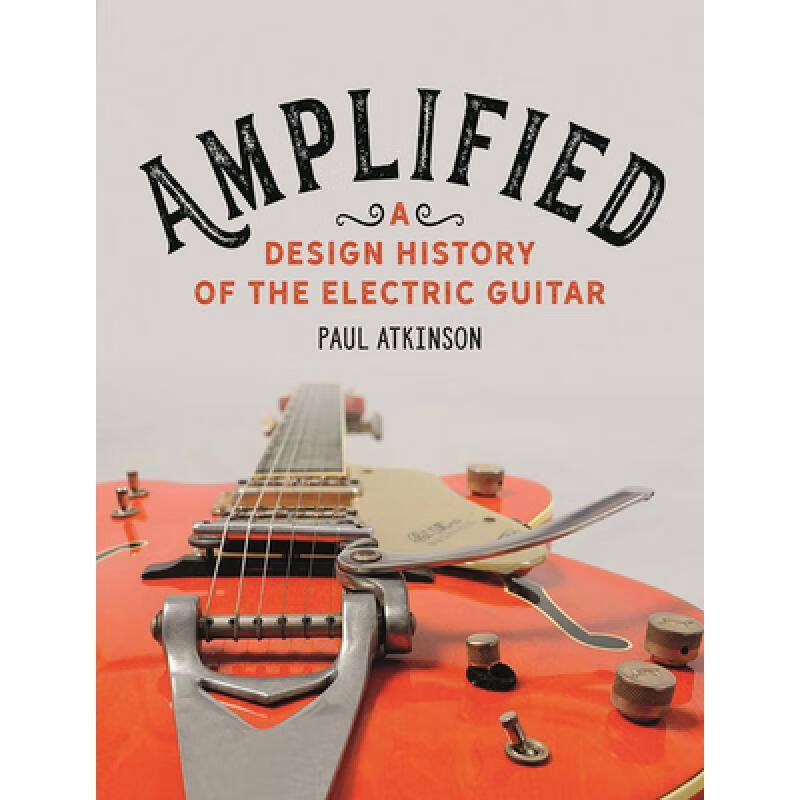 【预订3周达】amplified: a design history of the electric guitar