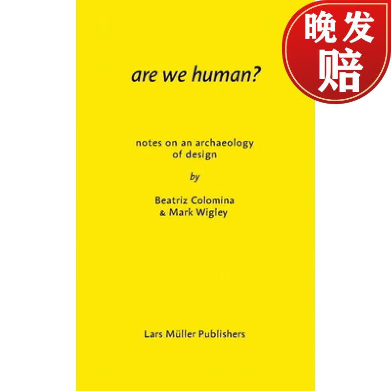 现货 我们是人类吗？：设计的考古学 Are We Human? Notes on an Archeology of Design: The Archeology of Design怎么看?