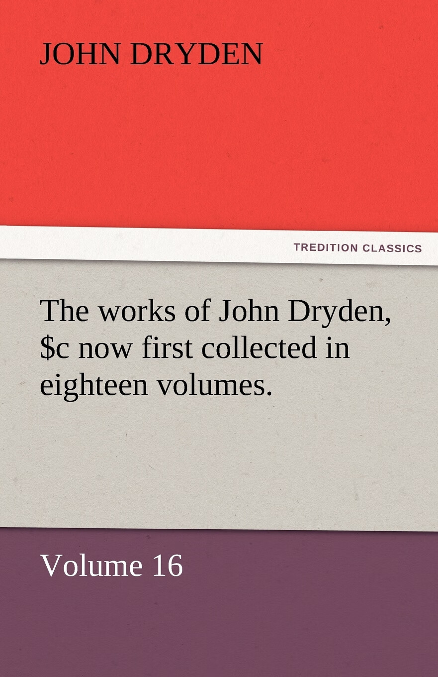 预售 按需印刷 the works of john dryden, now first collected in
