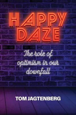 预订 happy daze: the role of optimism in our downfal